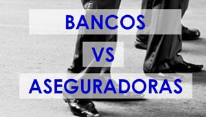 bancos y aseguradoras
